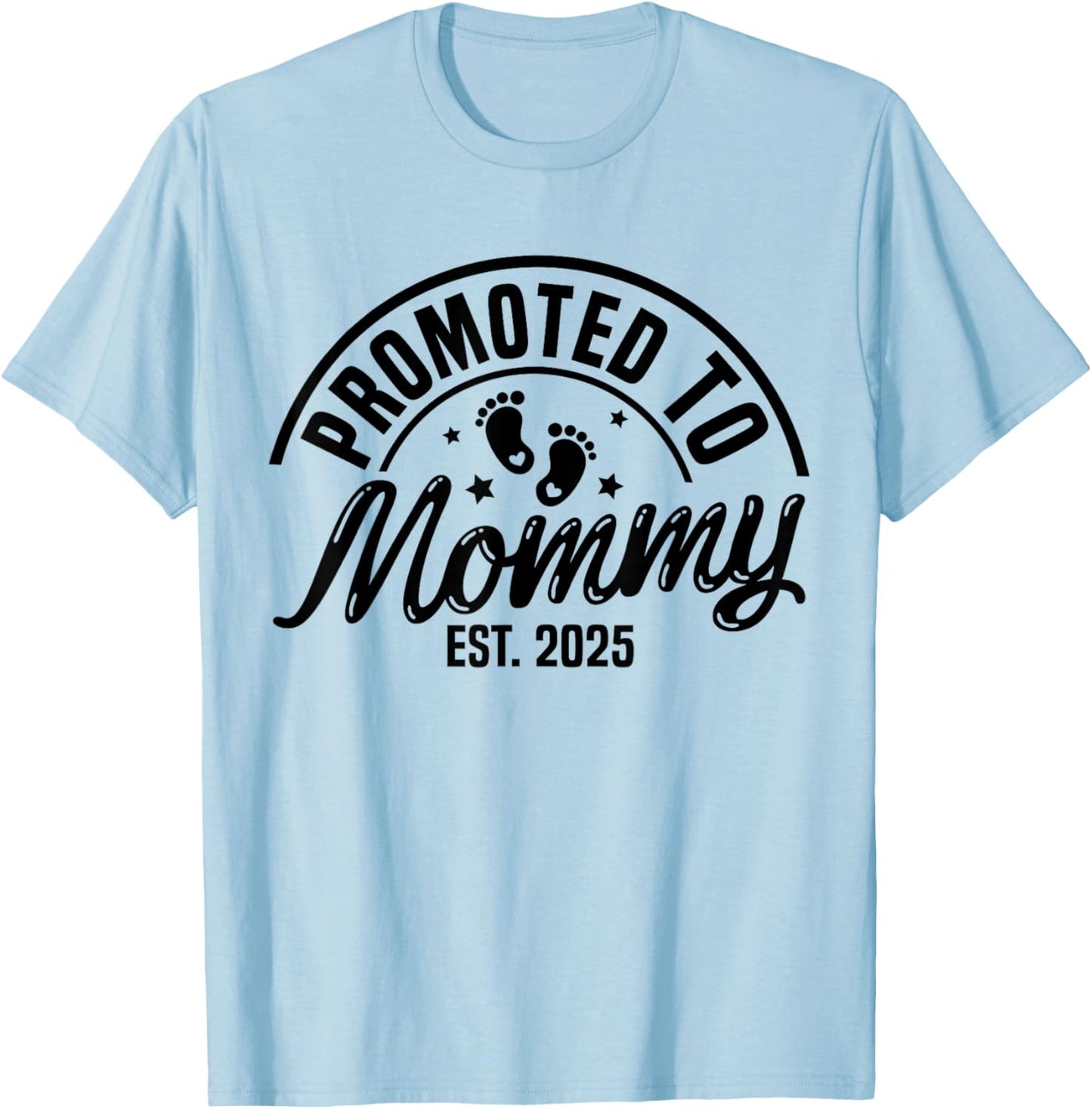 Promoted to Mommy Est. 2025 New Mom First Mommy T-Shirt - T-Shirt | Light Blue