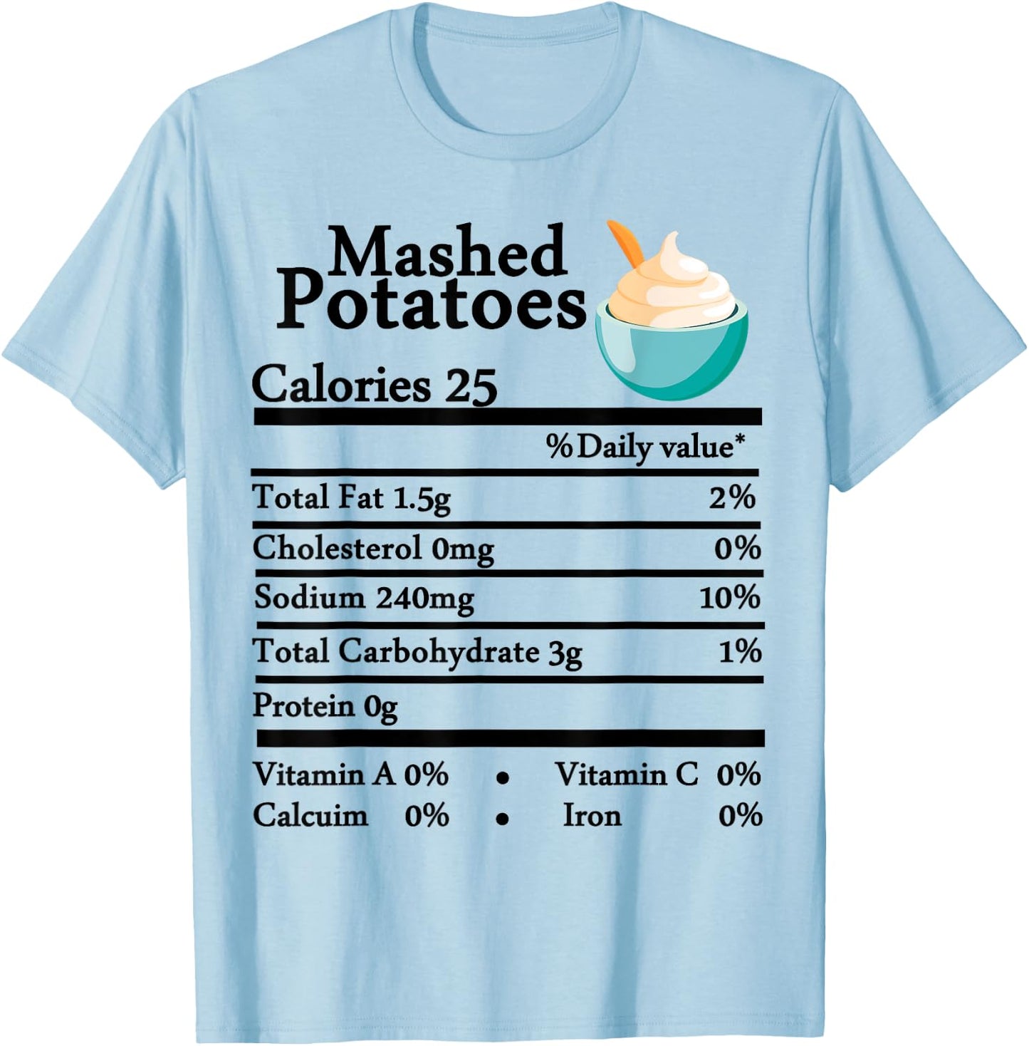 Mashed Potatoes Nutrition Thanksgiving Costume Food Facts T-Shirt - T-Shirt | Light Blue