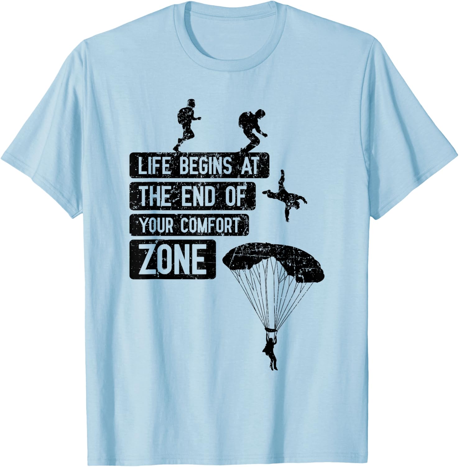 Skydiving Saying End of Your Comfort Zone Cool Skydiver Gift T-Shirt - T-Shirt | Light Blue