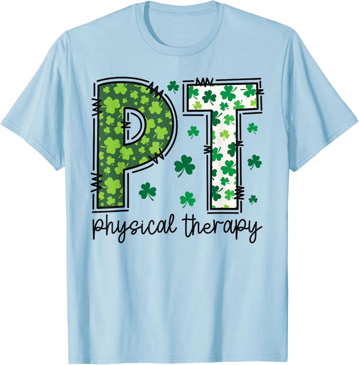 Funny Physical Therapy St Patricks Day Physical Therapist PT T-Shirt - T-Shirt | Light Blue
