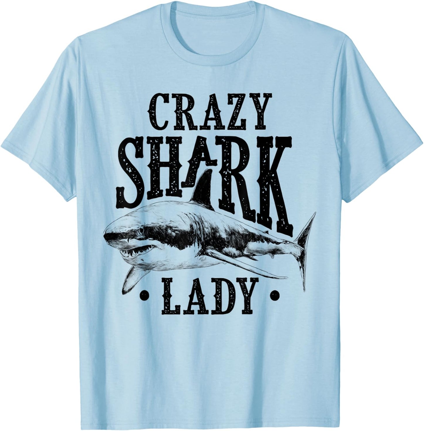 Crazy Shark Lady Sharks Lover Girl Apparel Gift T-Shirt - T-Shirt | Light Blue