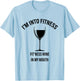 I'm Into Fitness Fit'ness Wine In My Mouth Cute Wine Gr T-Shirt - T-Shirt | Light Blue