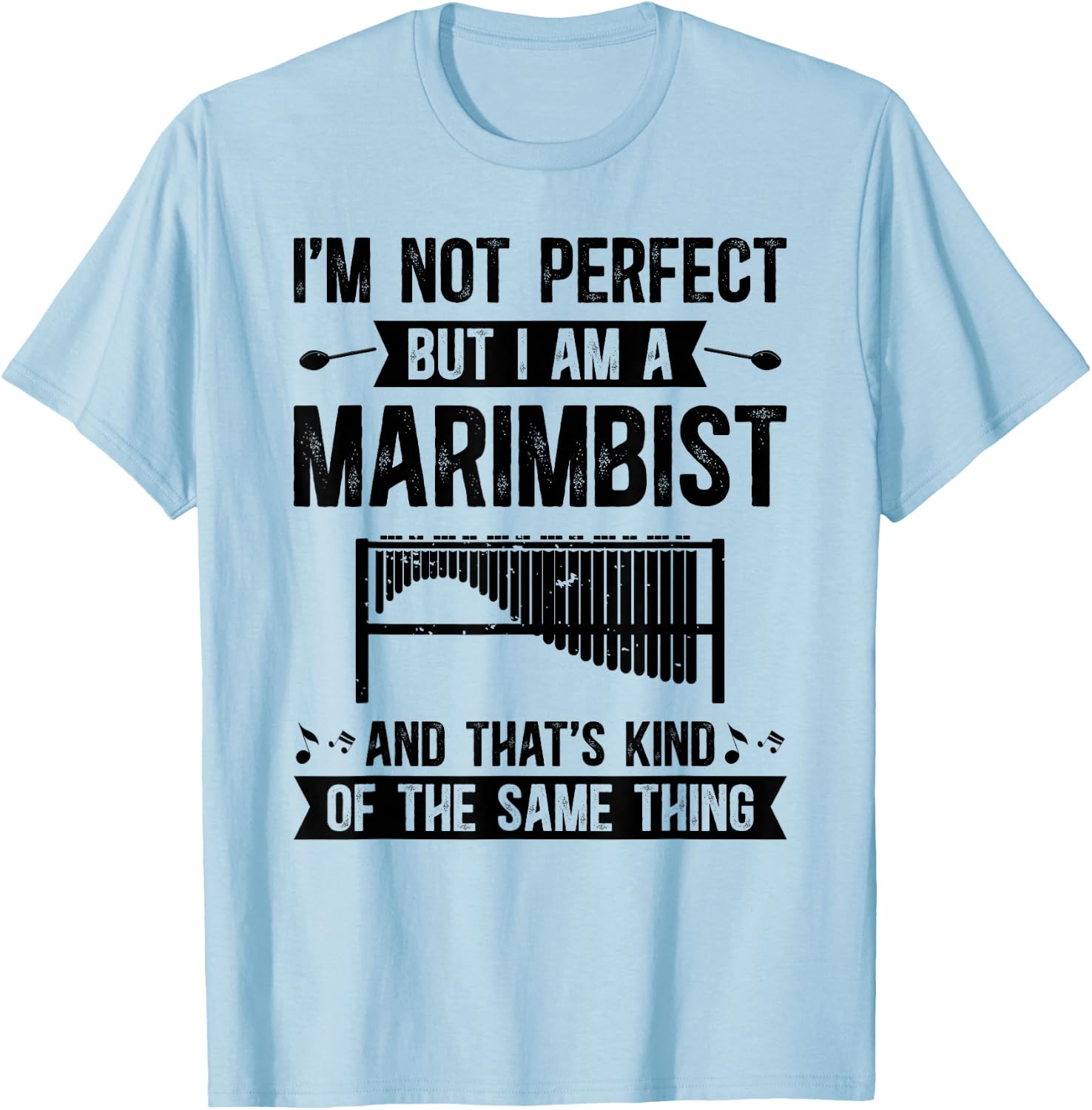 I Am A Marimbist Marimba Lover Marimba Player Marimba T-Shirt - T-Shirt | Light Blue