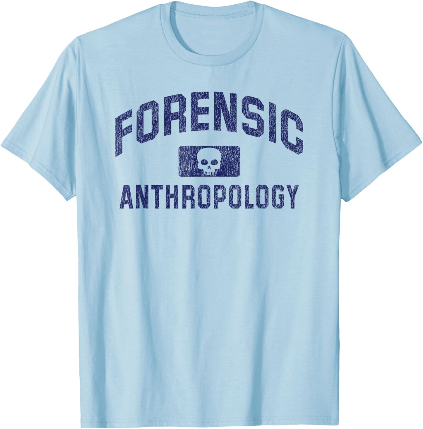 Forensic Anthropologist Gift Forensic Anthropology T-Shirt - T-Shirt | Light Blue