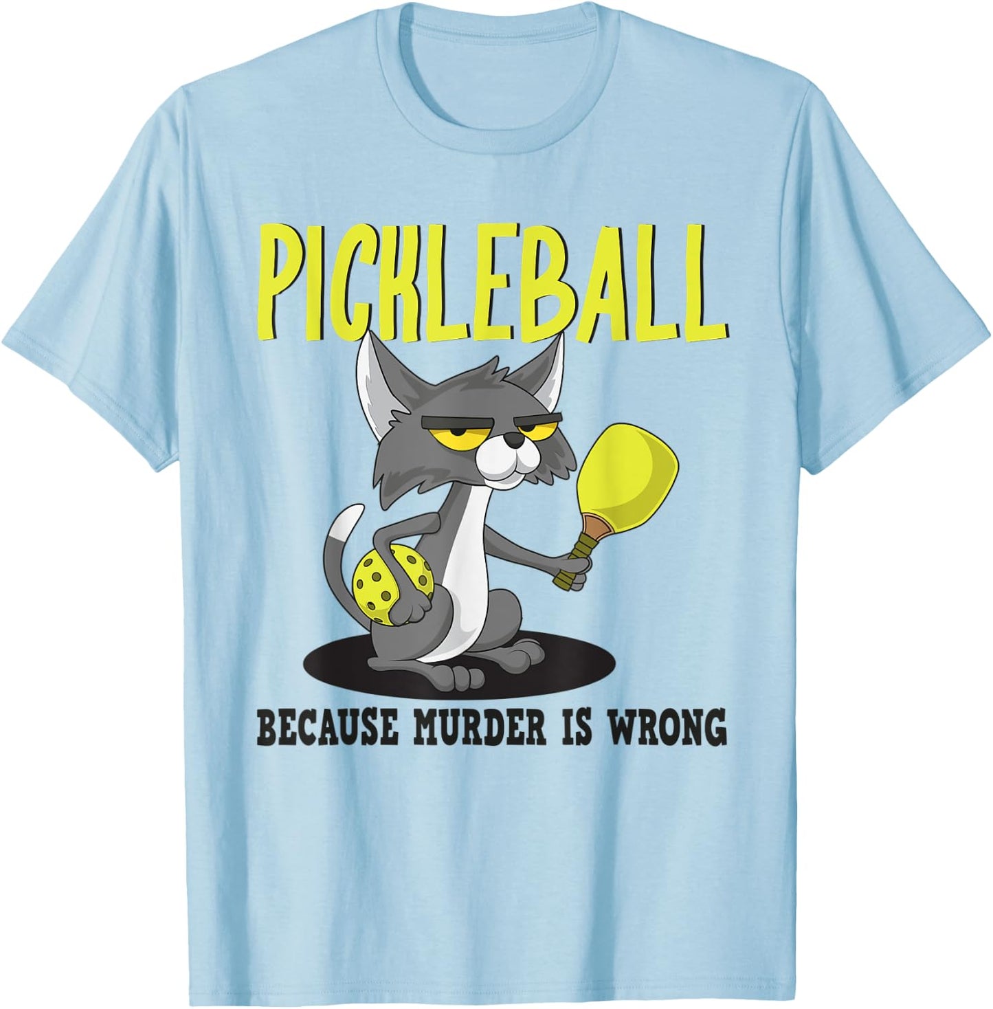 Pickleball Because Murder is Wrong Padel Funny Crazy Cat Women T-Shirt - T-Shirt | Light Blue