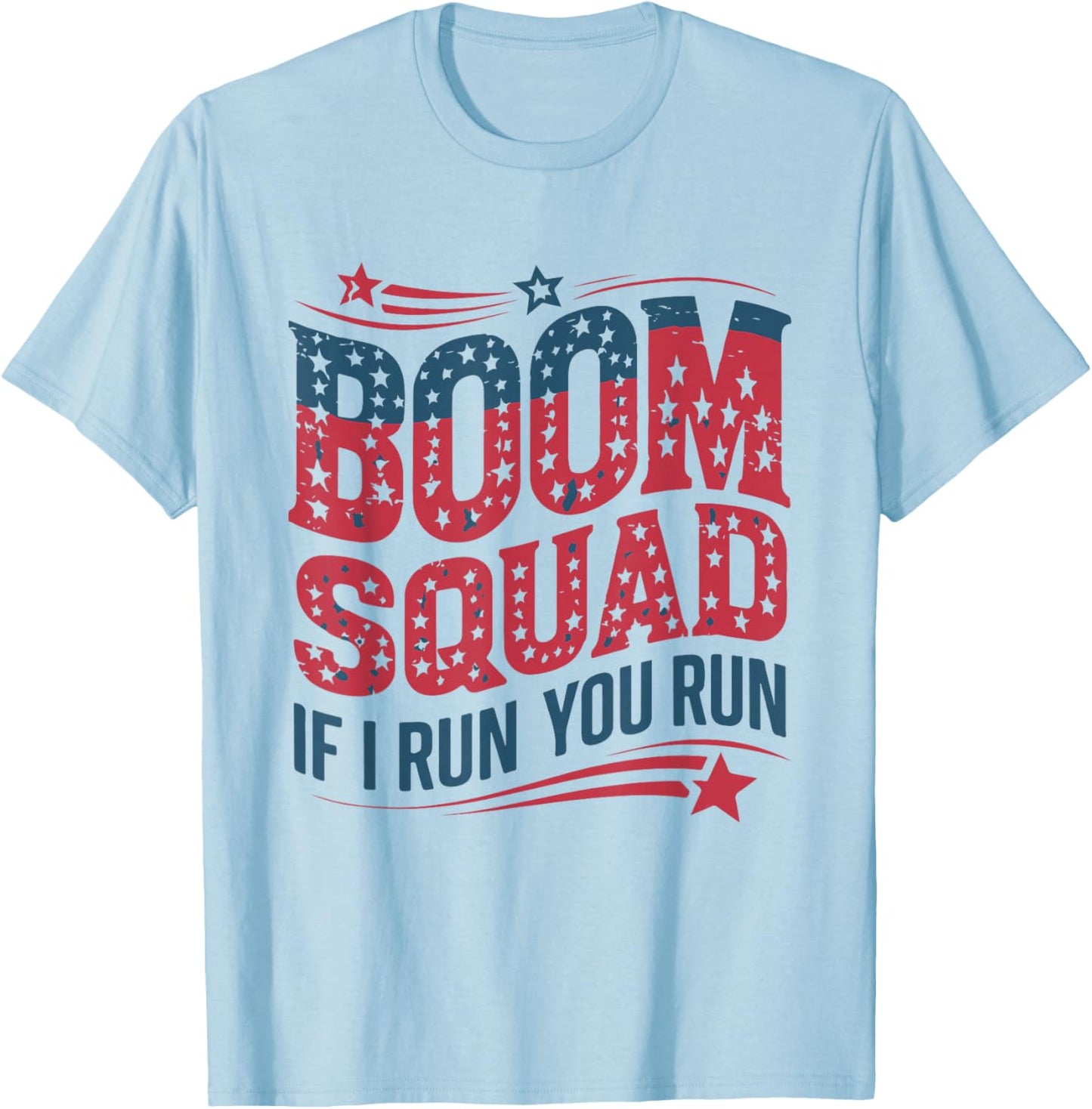 Flag Patriotic USA 4th Of July Boom Squad If I run You Run T-Shirt - T-Shirt | Light Blue