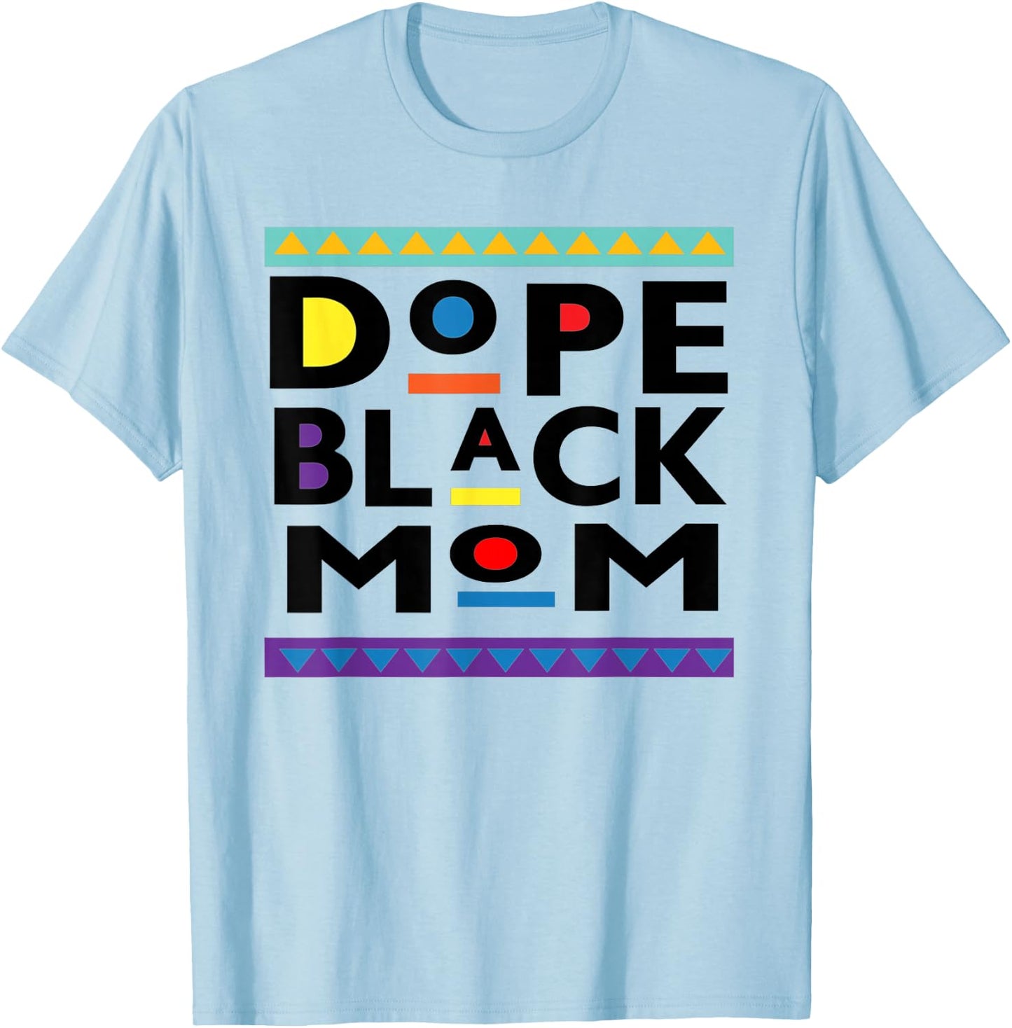 Dope Black Mom Pride Melanin African American T-Shirt - T-Shirt | Light Blue