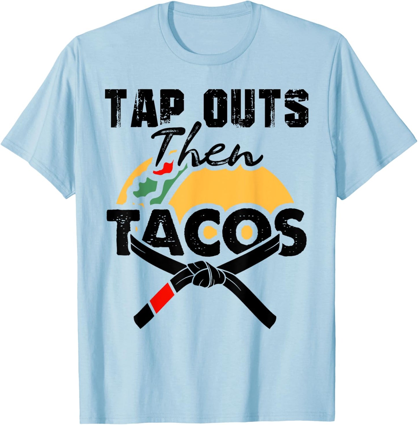 Tap Outs Then Tacos Funny Brazilian BJJ Jiu Jitsu Lover T-Shirt - T-Shirt | Light Blue