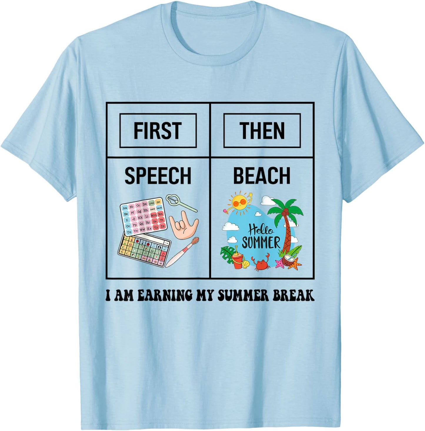 First Speech Then Beach Funny Speech Therapy Summer Vacation Women T-Shirt - T-Shirt | Light Blue