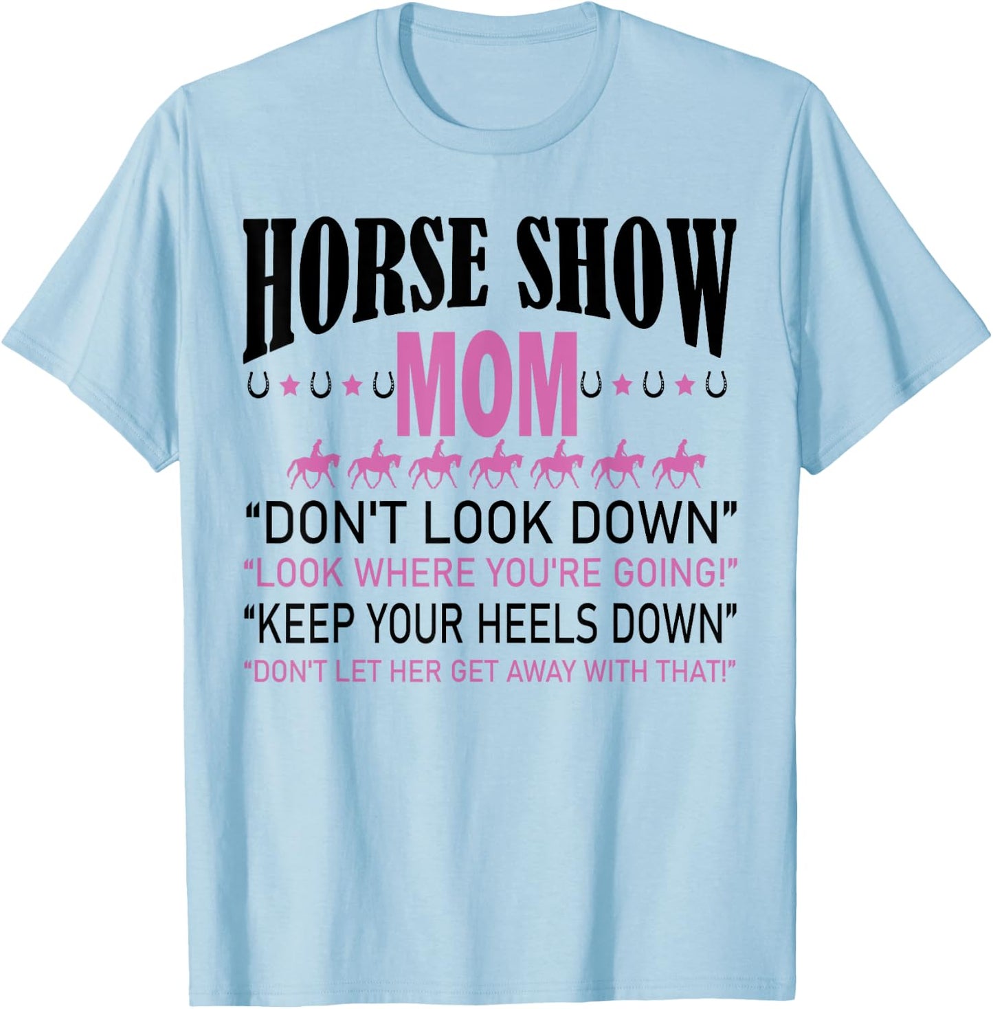Horse Show Mom T-Shirt - T-Shirt | Light Blue