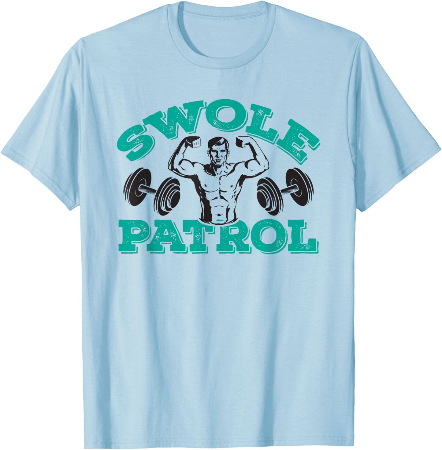 Swole Patrol – Dad working out & weightlifting T-Shirt - T-Shirt | Light Blue