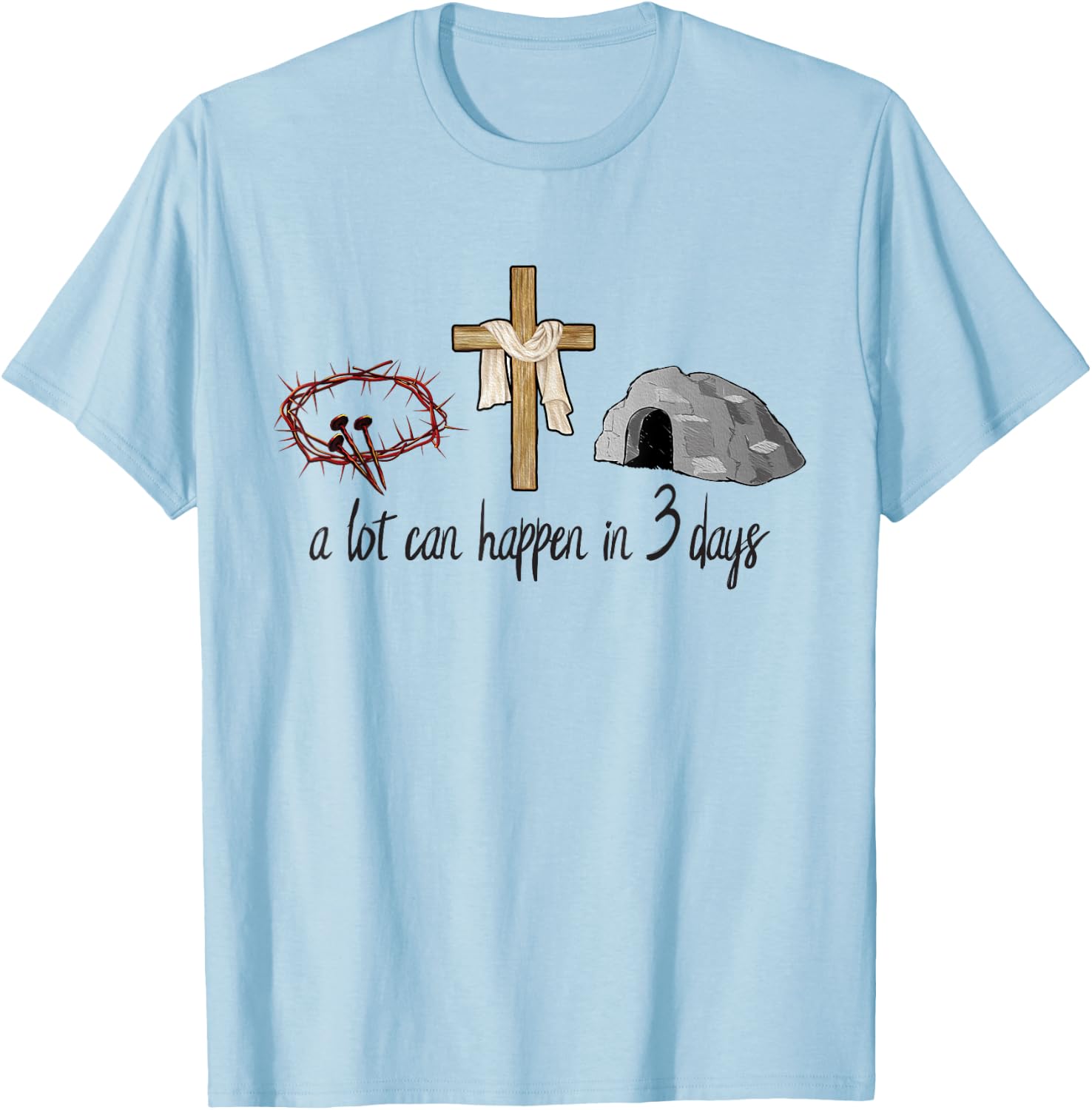 A Lot Can Happen In 3 Days Easter Day Jesus Cross Christian T-Shirt - T-Shirt | Light Blue