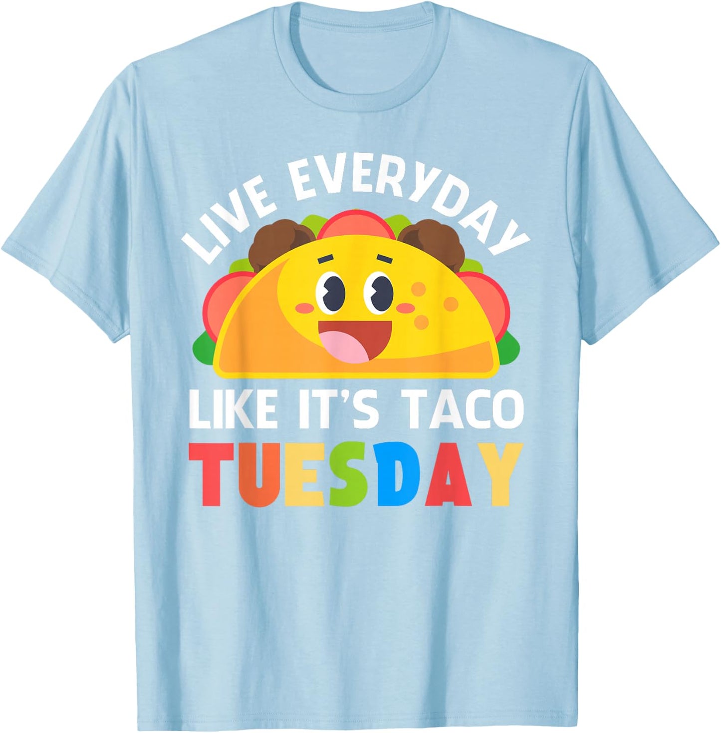 Taco Shirt Women Kids Boys Girls Everyday Like Taco Tuesday T-Shirt - T-Shirt | Light Blue