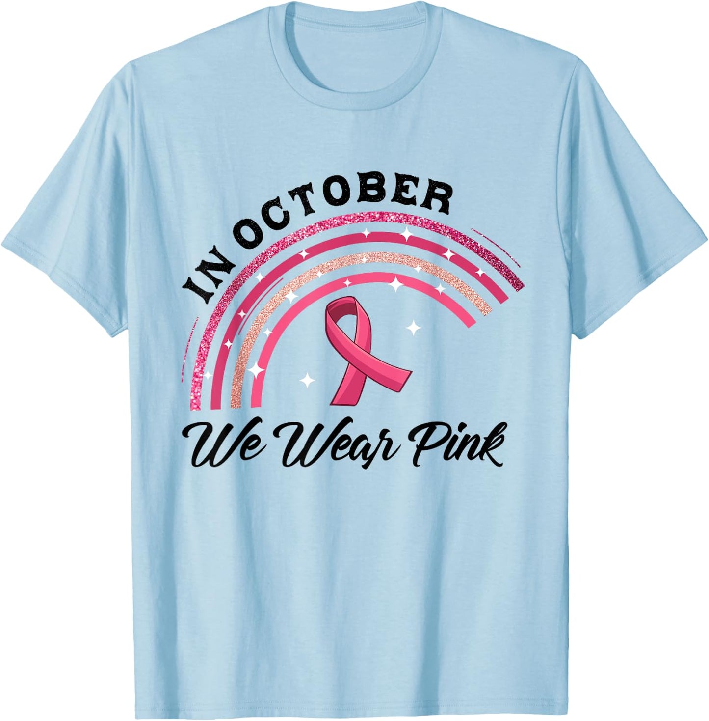 In October We Wear Pink Rainbow Breast Cancer Awareness T-Shirt - T-Shirt | Light Blue