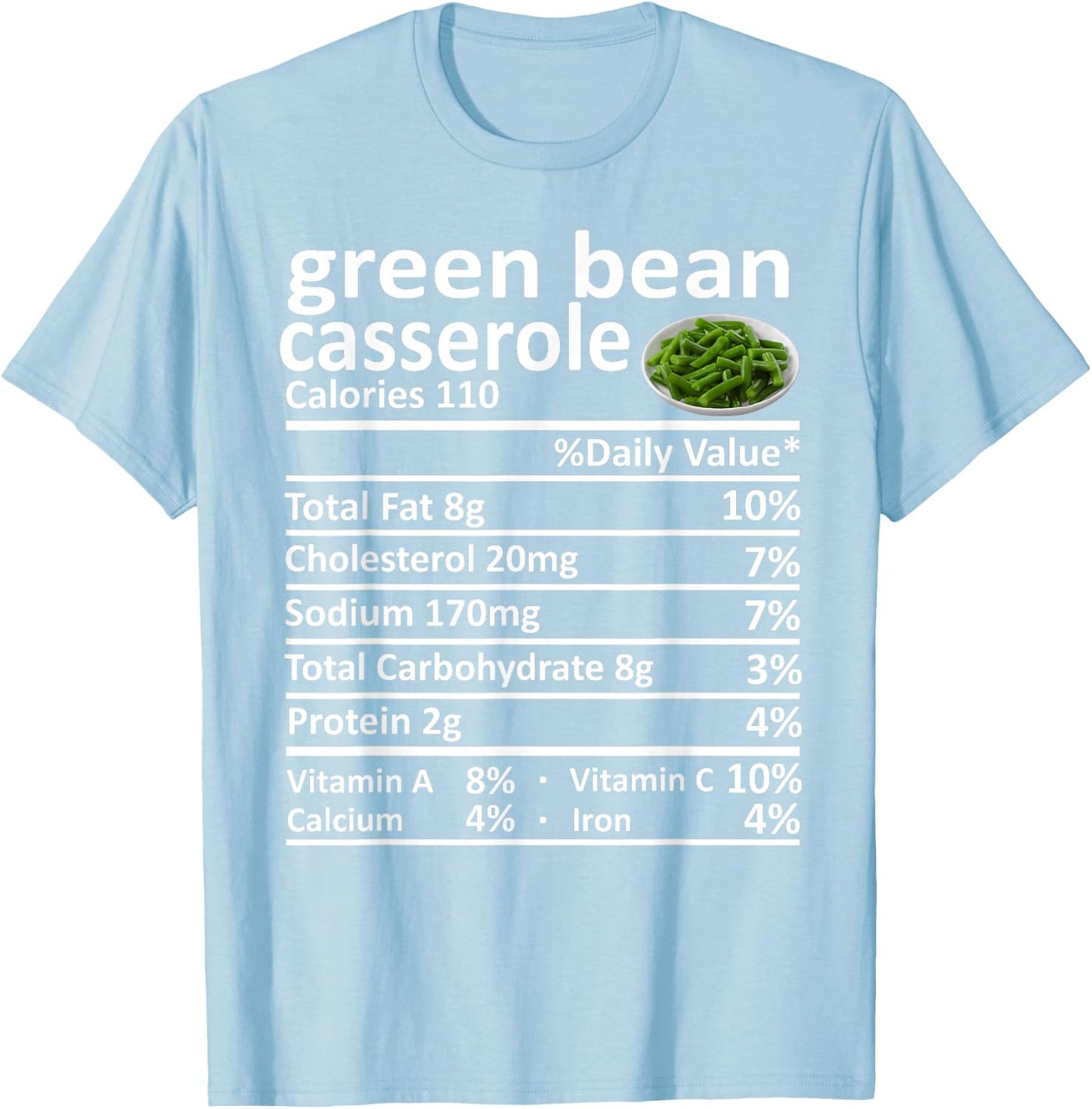 Green Bean Casserole Nutrition Food Facts Funny Thanksgiving T-Shirt - T-Shirt | Light Blue