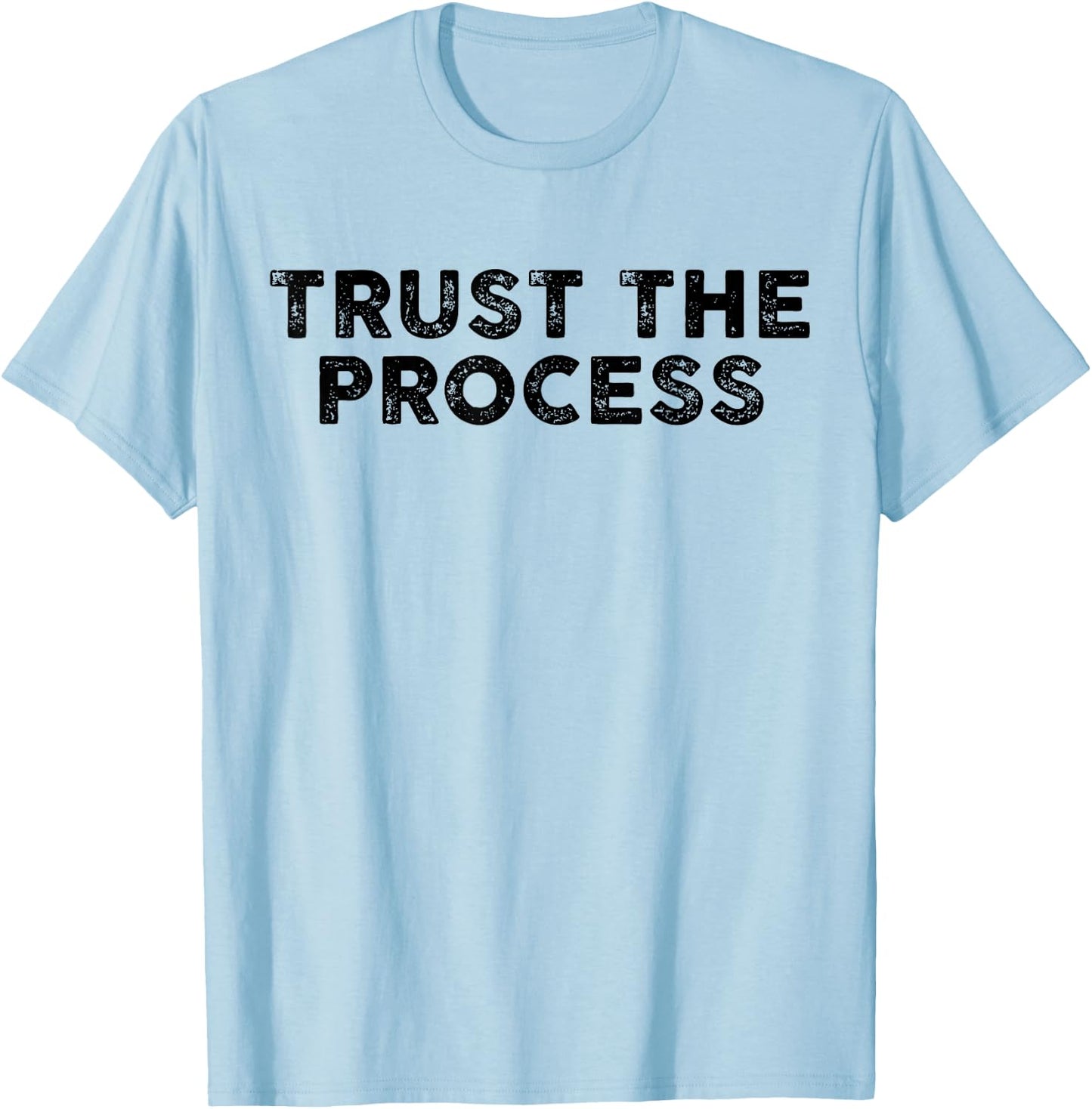 Trust The Process Sports Slogan Motivational Vintage T-Shirt - T-Shirt | Light Blue