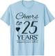 Cheers To 25 Years Married Couples 25th Wedding Anniversary T-Shirt - T-Shirt | Light Blue