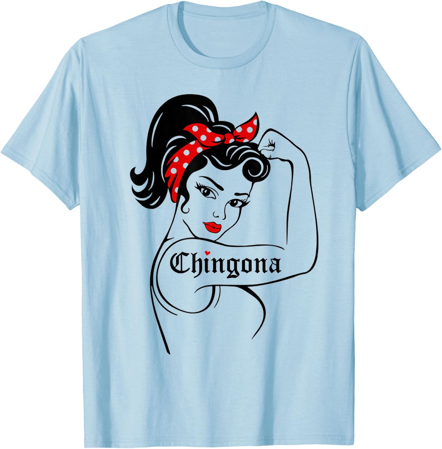 Chingona Strong Women T-Shirt - T-Shirt | Light Blue