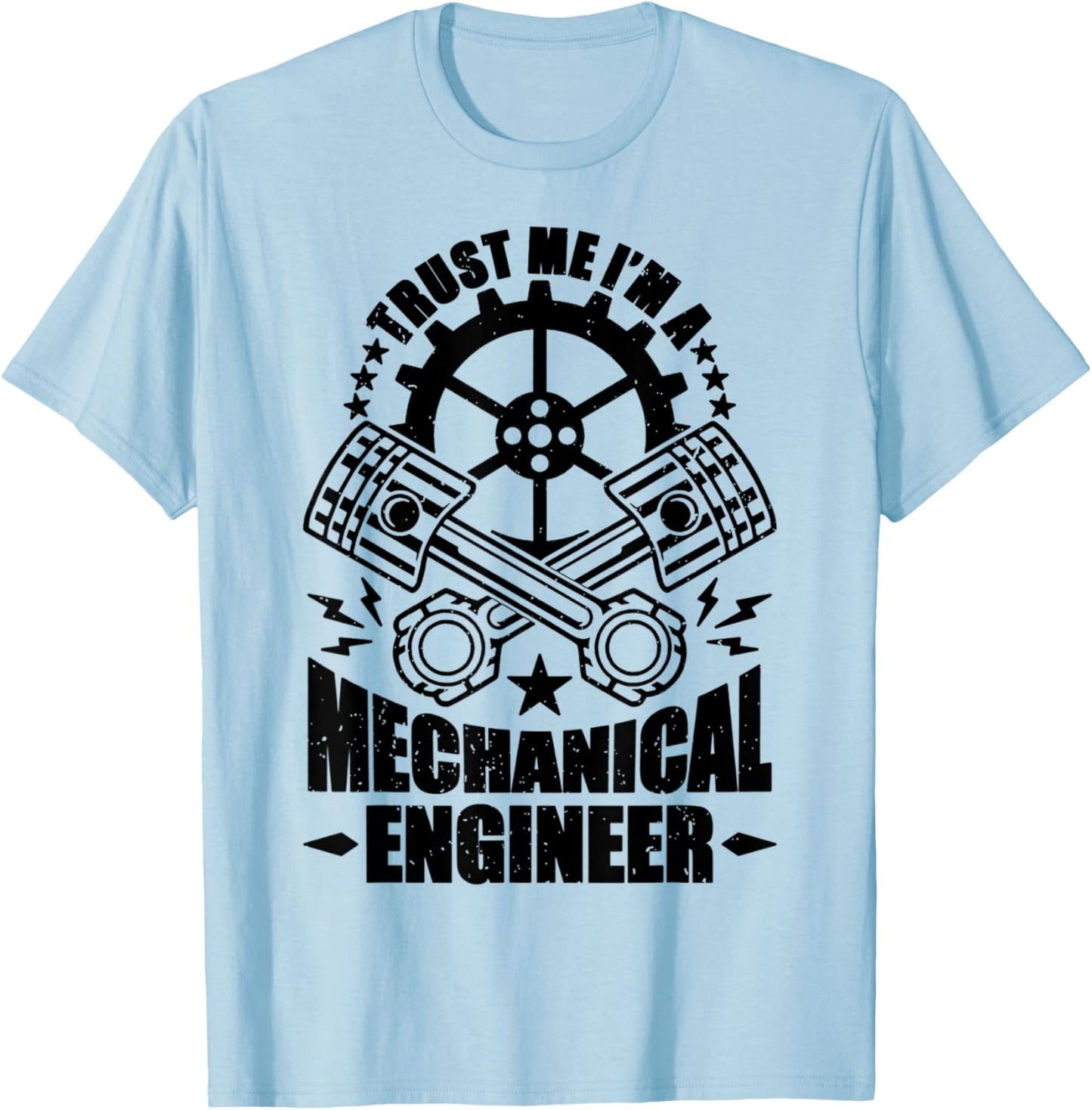 Trust Me I'm Mechanic Engineer Mechanical Engineer Humorous T-Shirt - T-Shirt | Light Blue