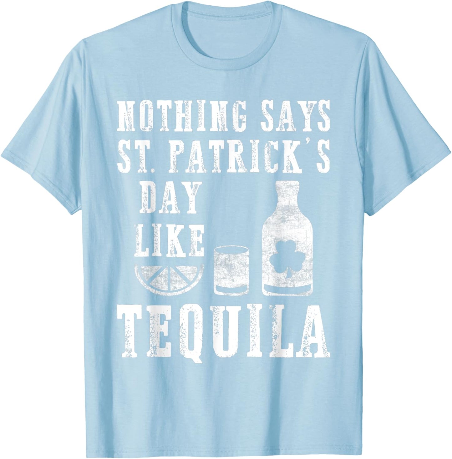 St. Patrick's Day Men's Women's Green Tequila Irish Shamrock T-Shirt - T-Shirt | Light Blue