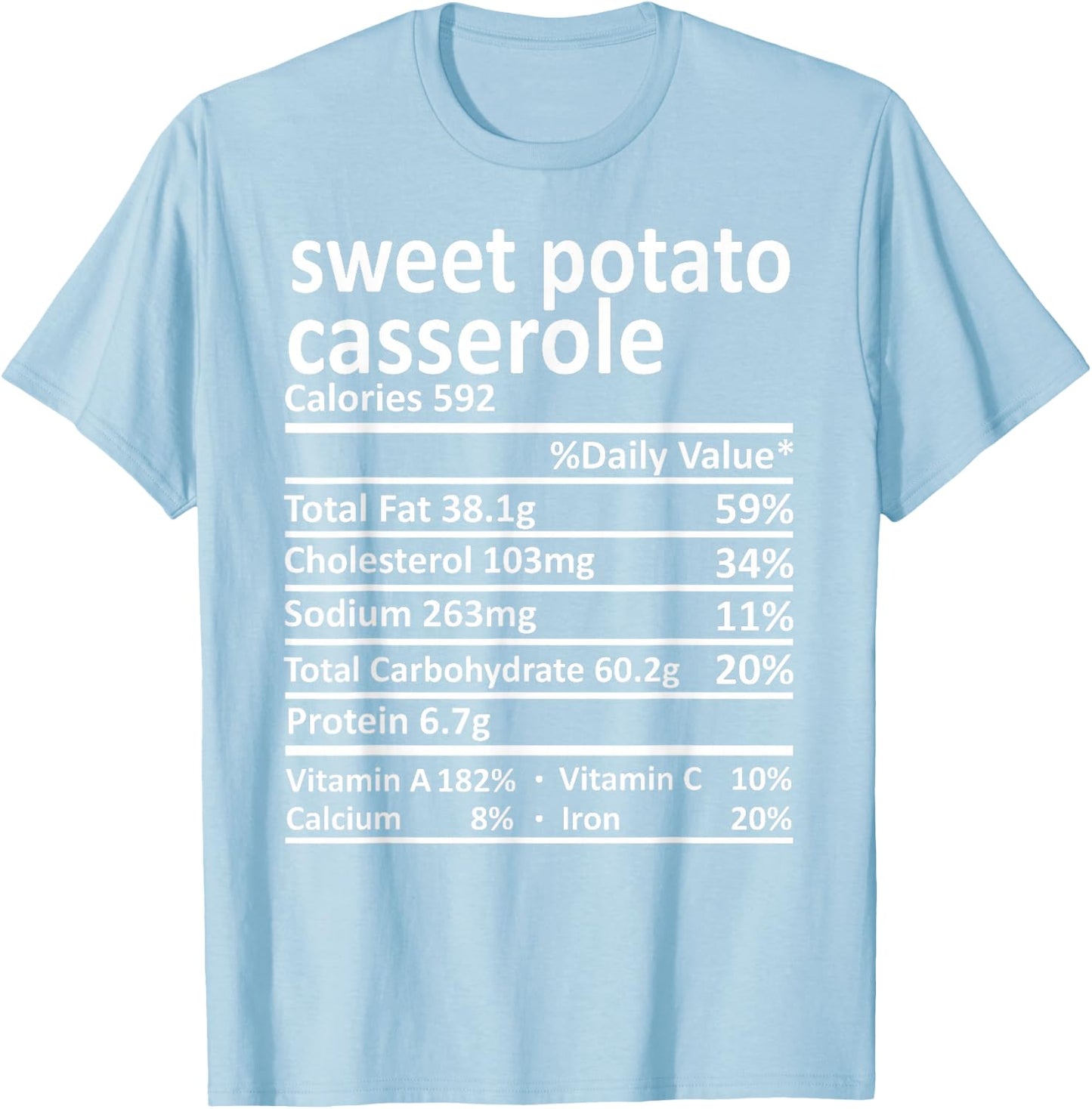 Sweet Potato Casserole Nutrition Thanksgiving Food Facts T-Shirt - T-Shirt | Light Blue
