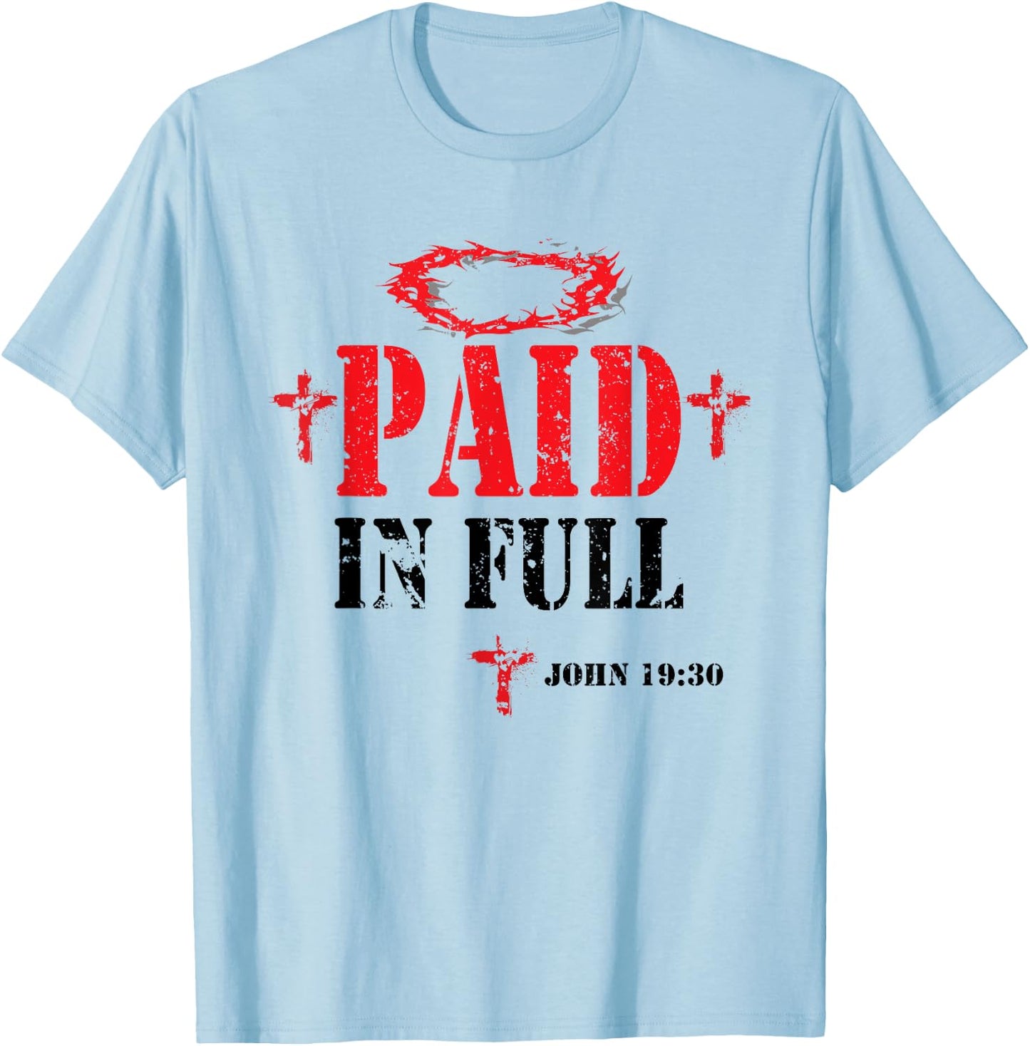Paid In Full John 19:30 Bible Verse Love Jesus Christian T-Shirt - T-Shirt | Light Blue
