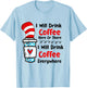 Teaching I Will Drink Coffee Here Or There Funny Teacher T-Shirt - T-Shirt | Light Blue