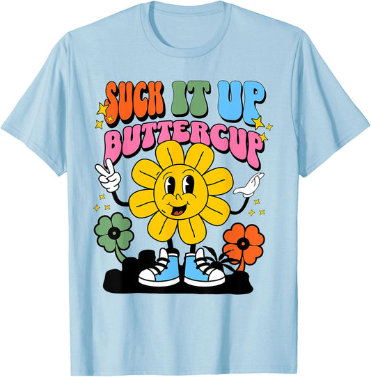 Retro Suck It Up Buttercup Rainbow Buttercup Flower T-Shirt - T-Shirt | Light Blue