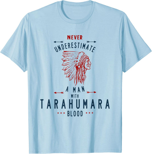 Tarahumara Native Mexican Indian Man Never Underestimate T-Shirt - T-Shirt | Light Blue