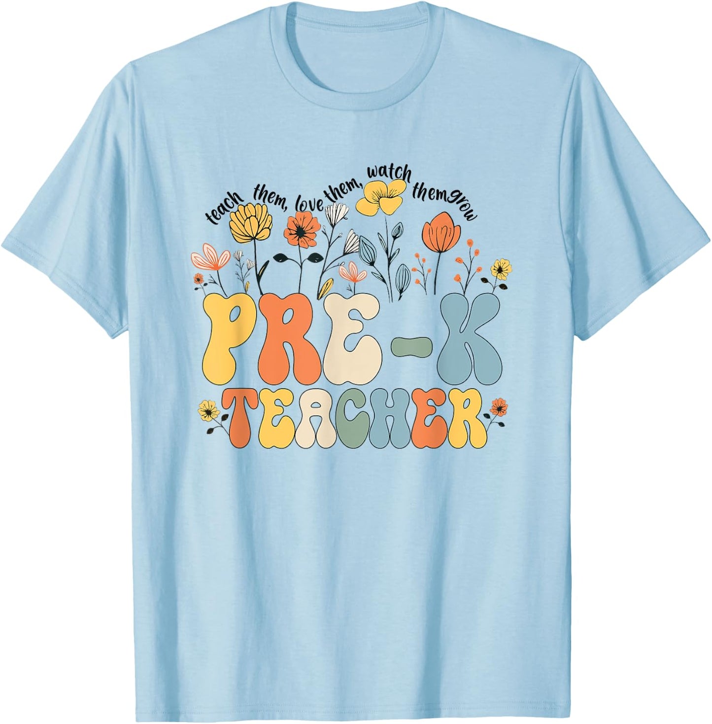 Pre-k Teacher Appreciation Teaching Wildflowers T-Shirt - T-Shirt | Light Blue