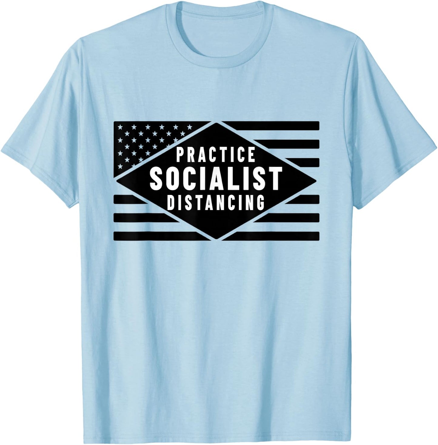 Practice Socialist Distancing - Anti-Socialism Quote T-Shirt - T-Shirt | Light Blue