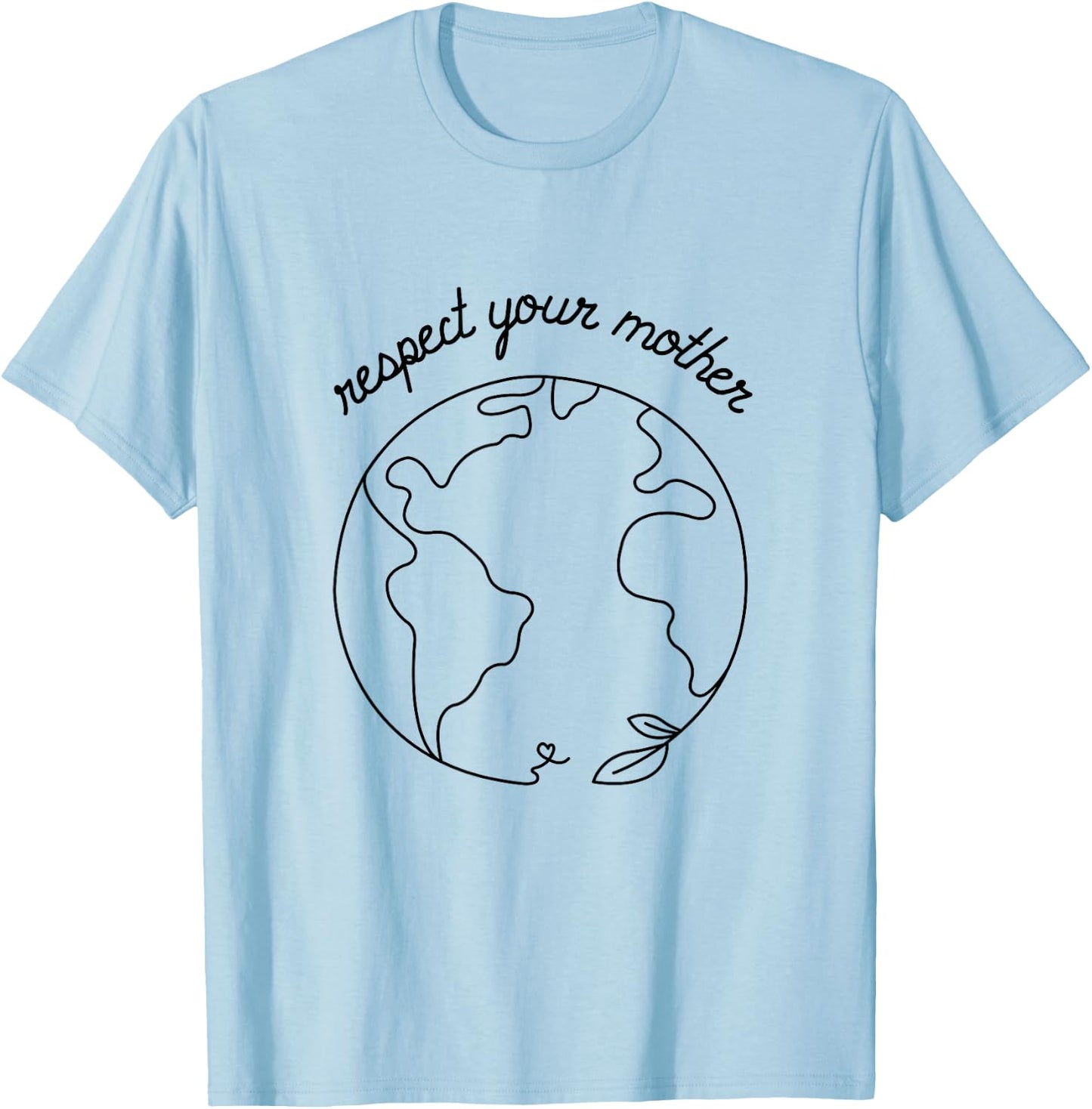 Respect Your Mother Globe Mother Earth Day Environmentalist T-Shirt - T-Shirt | Light Blue