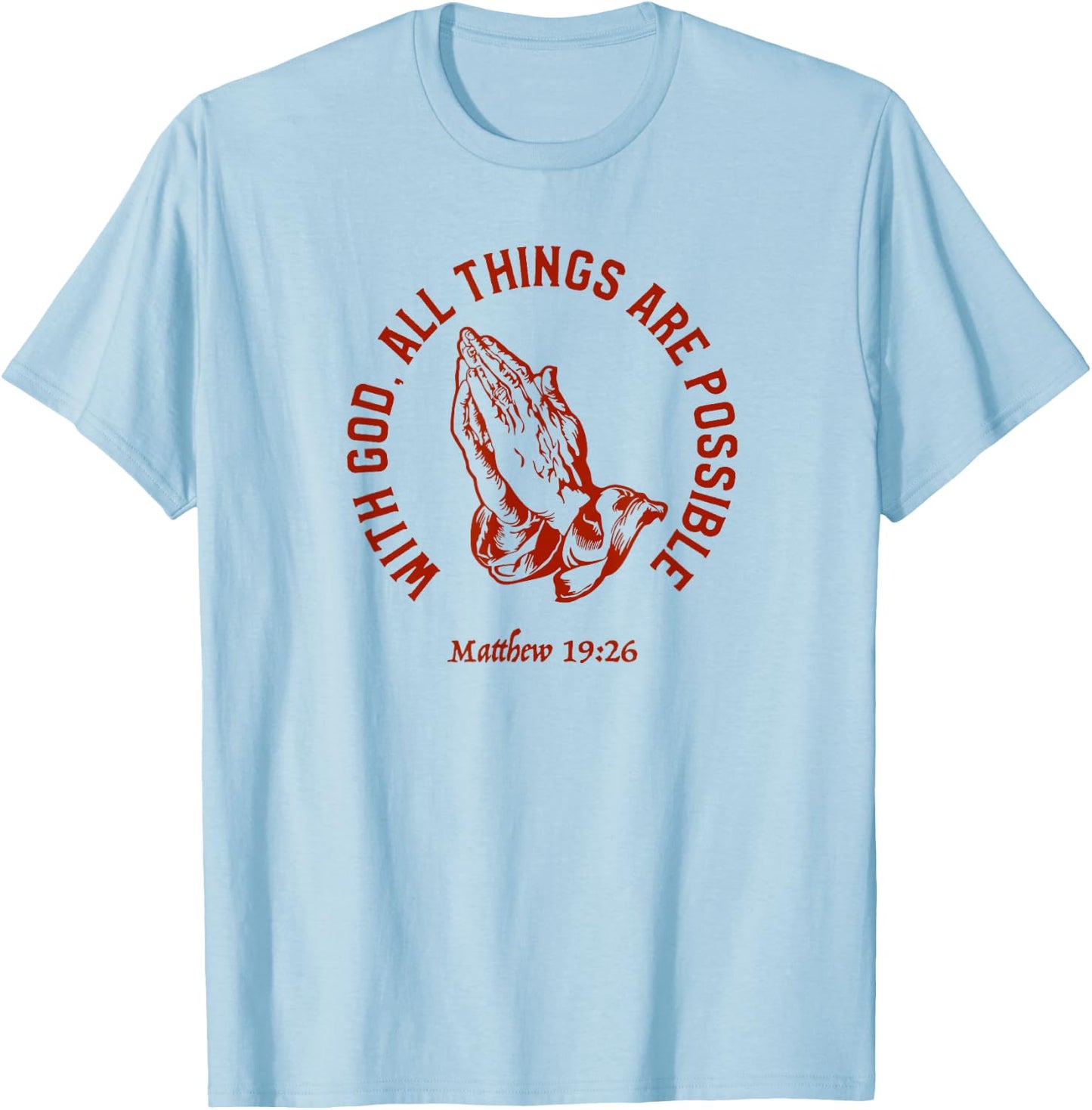 Christian Faith Matthew 19:26 Jesus Christ Christianity T-Shirt - T-Shirt | Light Blue