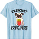 Exercise? I Thought You Said Extra Fries Pug Dog Puppy T-Shirt - T-Shirt | Light Blue