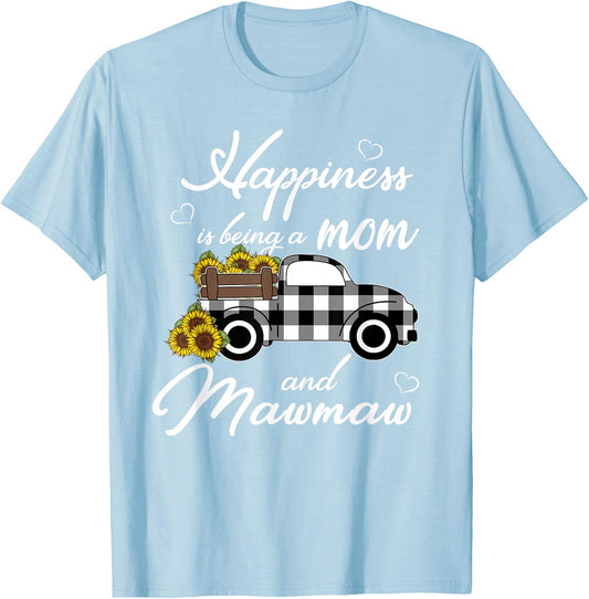 Sunflower Grandma Shirt Happiness is being a Mom and Mawmaw T-Shirt - T-Shirt | Light Blue