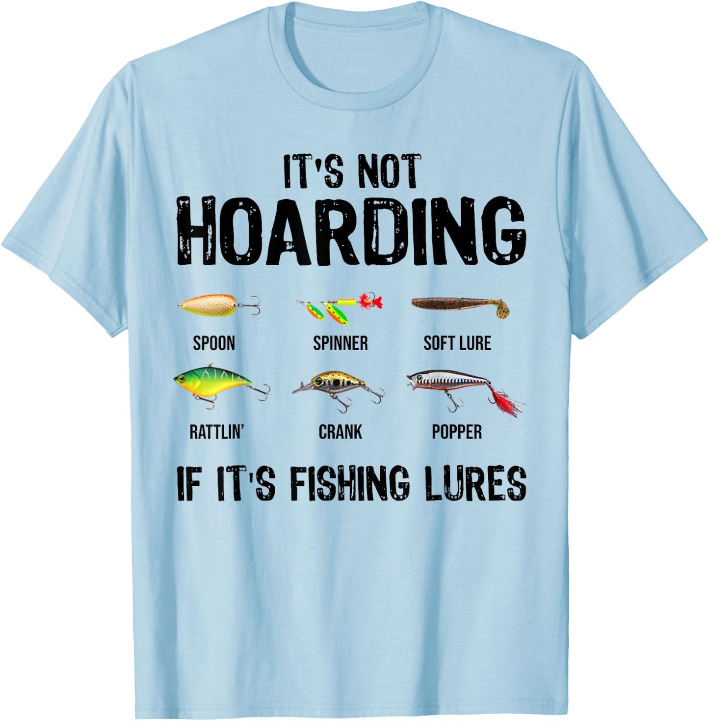 It's Not Hoarding If It's Fishing Lures Funny Fishing T-Shirt - T-Shirt | Light Blue