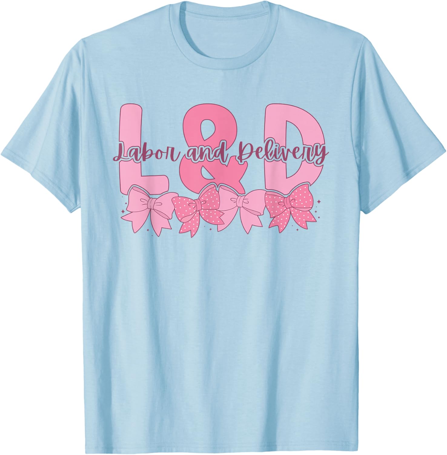 Women Coquette Labor and Delivery Pink Bow Future L&D Nurse T-Shirt - T-Shirt | Light Blue
