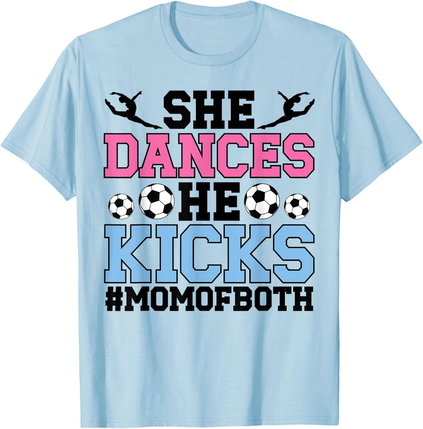 She Dances He Kicks Mom Of Both Dance And Soccer Mom T-Shirt - T-Shirt | Light Blue