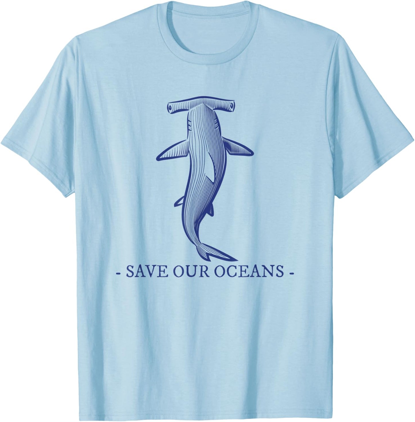 Hammerhead Shark - Save Our Oceans - Fish Sea Life T-Shirt - T-Shirt | Light Blue