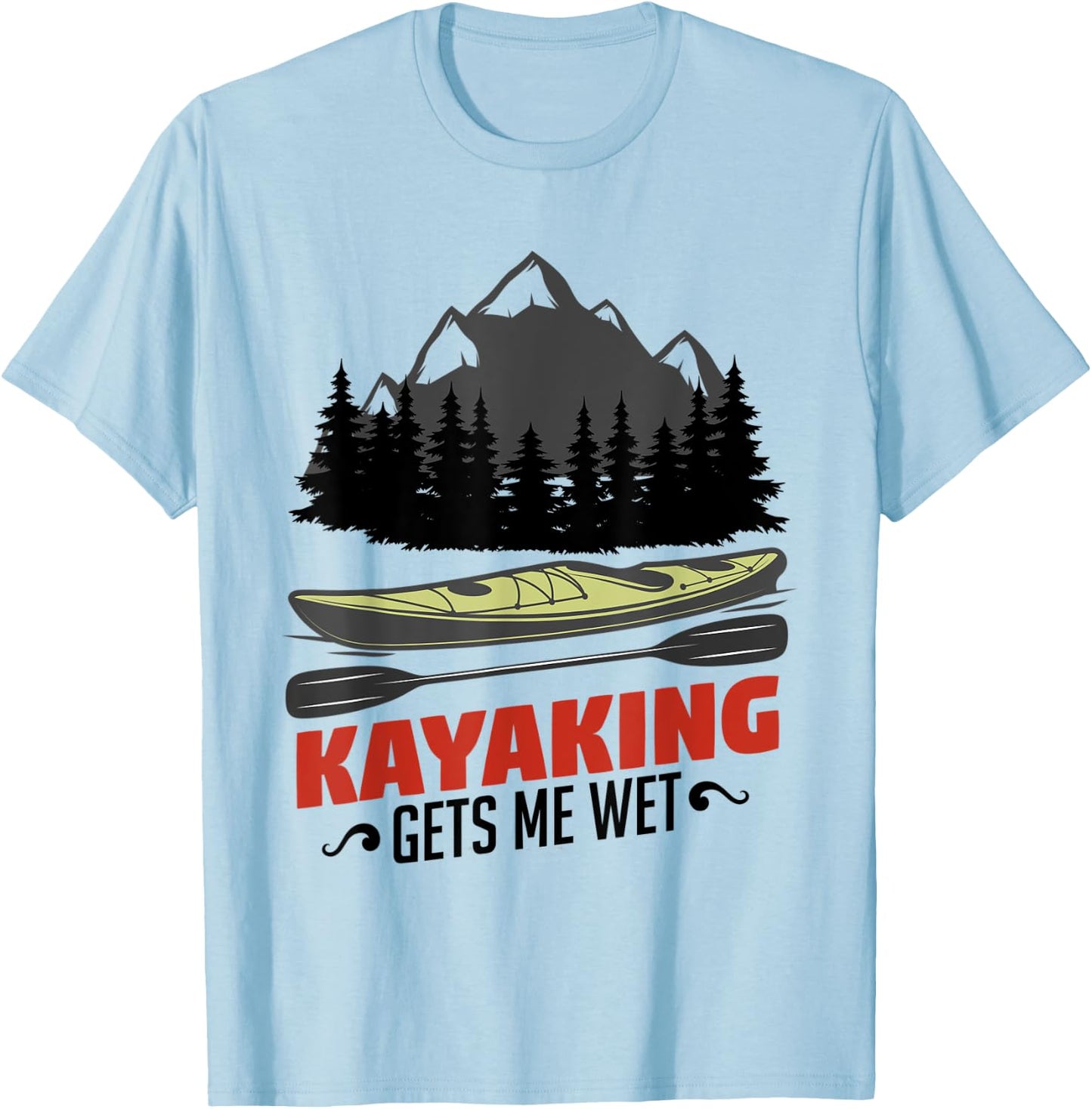 Kayaking Gets Me Wet Funny Kayak Kayaker Christmas Gift T-Shirt - T-Shirt | Light Blue