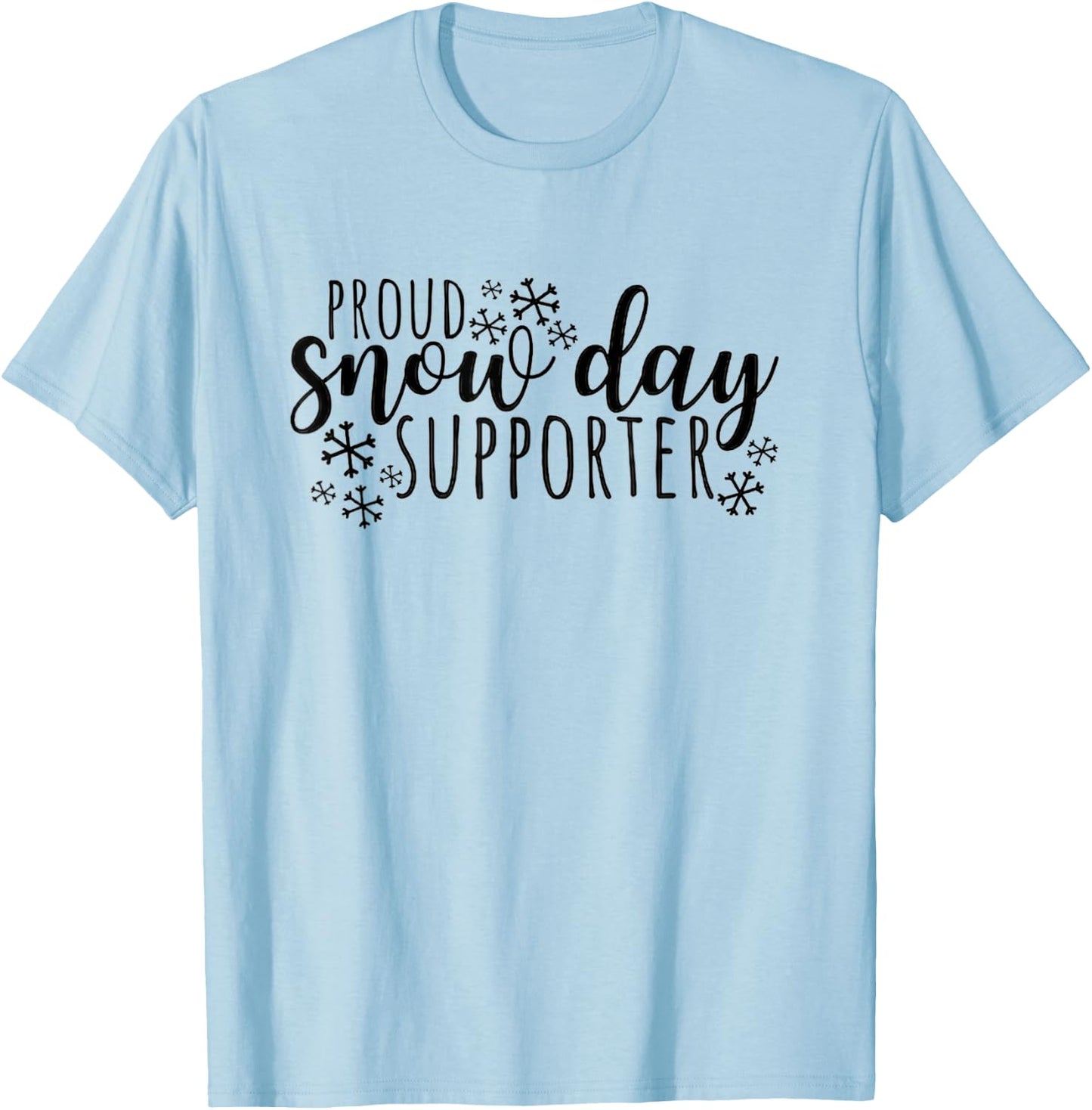 Proud Snow Day Supporter Christmas Teacher Funny Snow Day T-Shirt - T-Shirt | Light Blue
