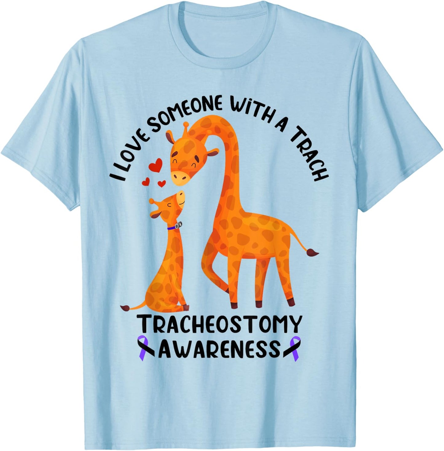 I Love Someone With a Trach Tracheostomy Awareness T-Shirt - T-Shirt | Light Blue