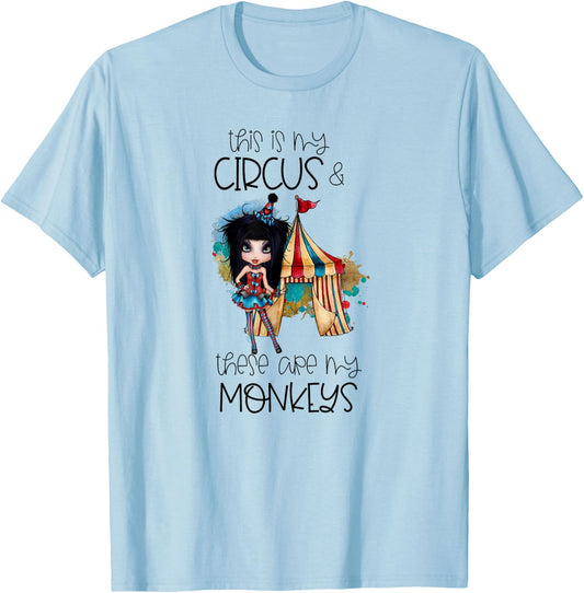 This Is My Circus These Are My Monkeys - Clown Girl Novelty T-Shirt - T-Shirt | Light Blue