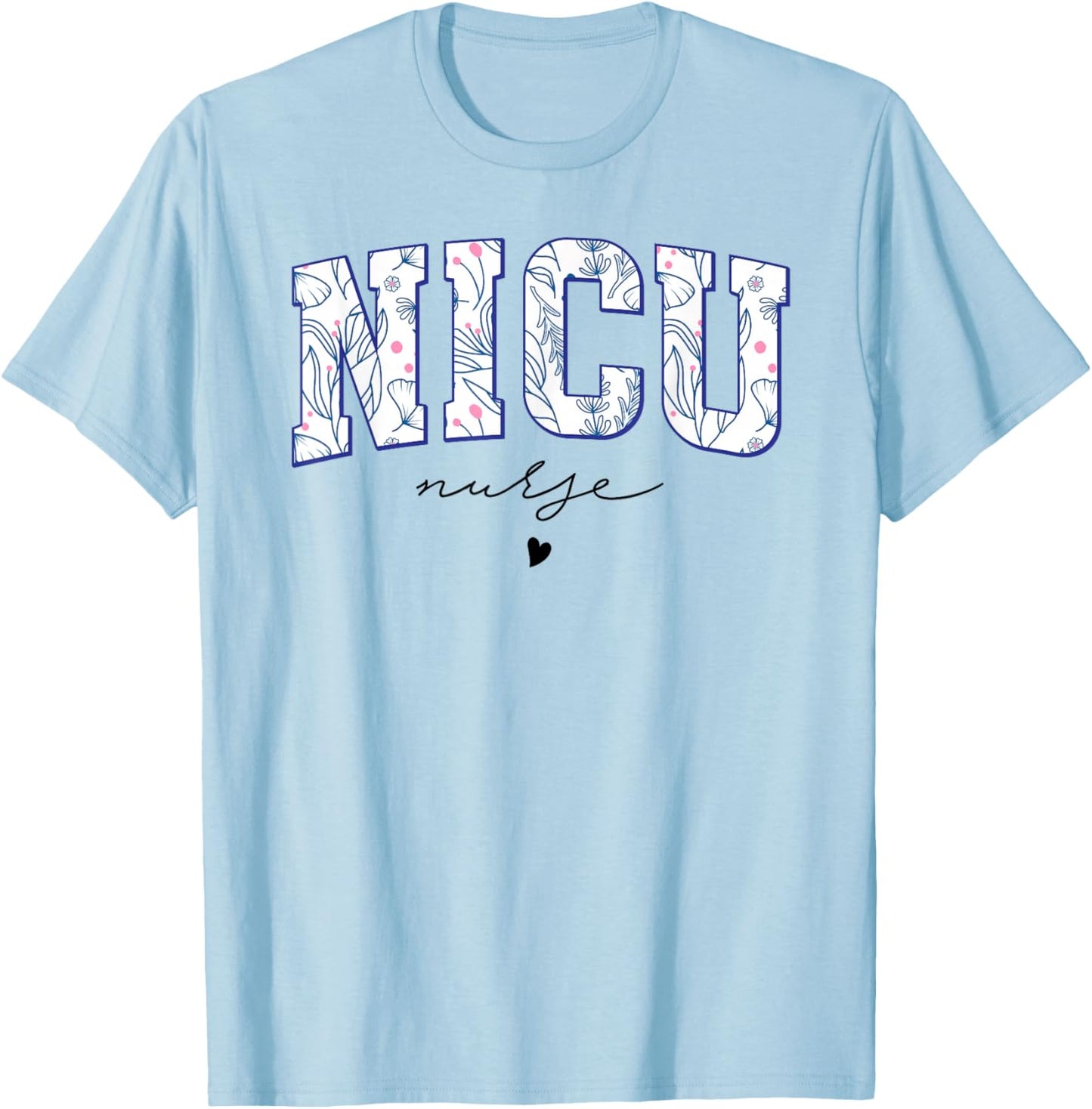 Retro Floral NICU Nurse Neonatal Intensive Care Unit Women T-Shirt - T-Shirt | Light Blue