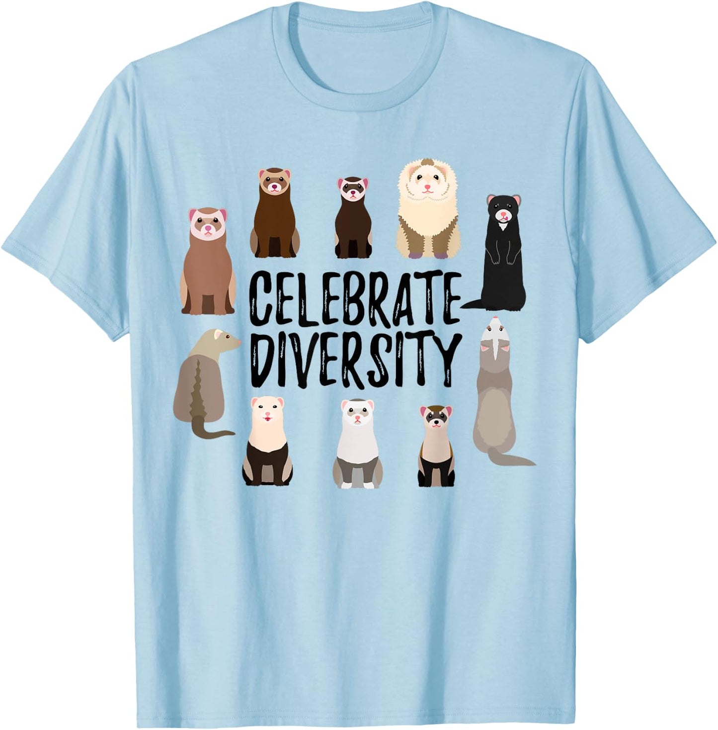 'Celebrate Diversity' Shirts for Ferret Lovers | Cute Ferret T-Shirt - T-Shirt | Light Blue