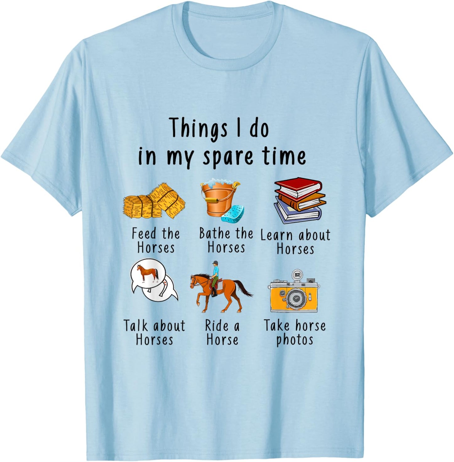 Things I Do In My Spare Time Horse T-Shirt - T-Shirt | Light Blue