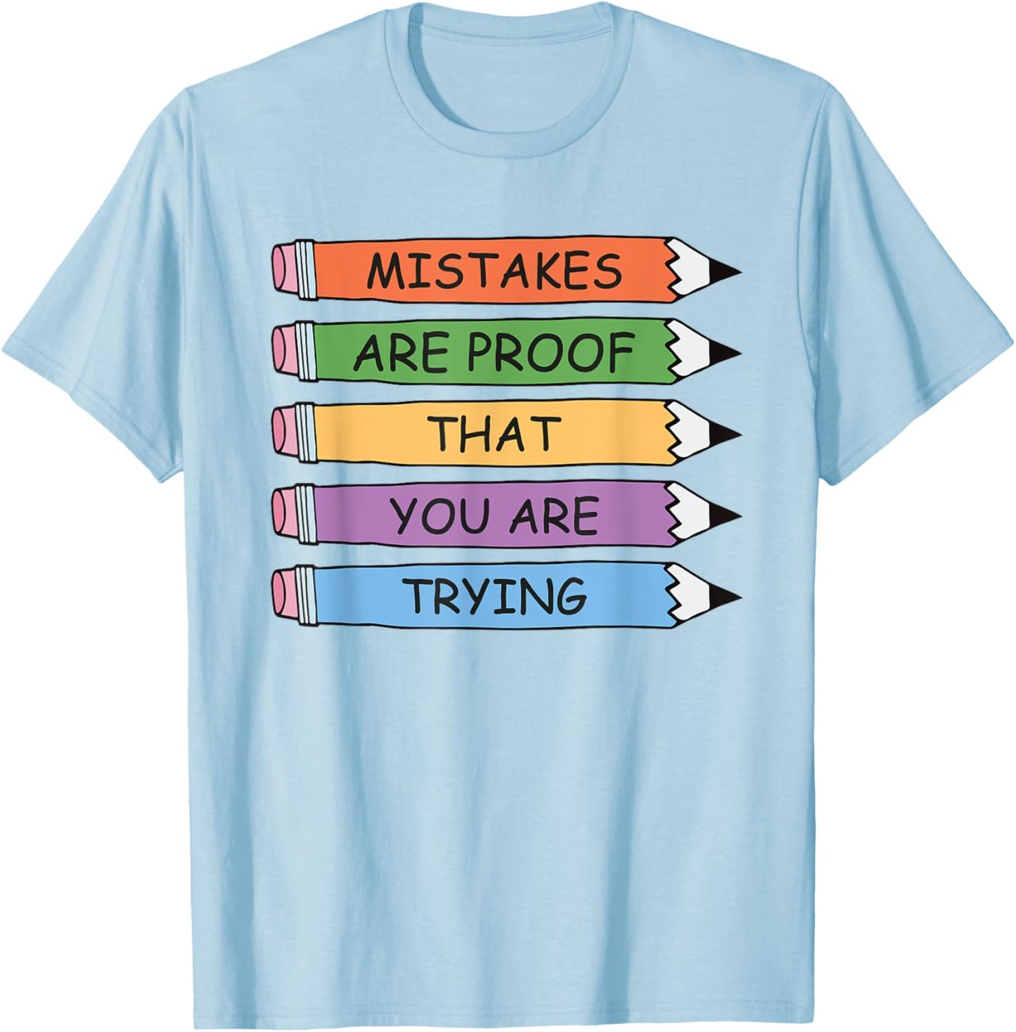 Mistakes Are Proof That You Are Trying Inspirational Teacher T-Shirt - T-Shirt | Light Blue