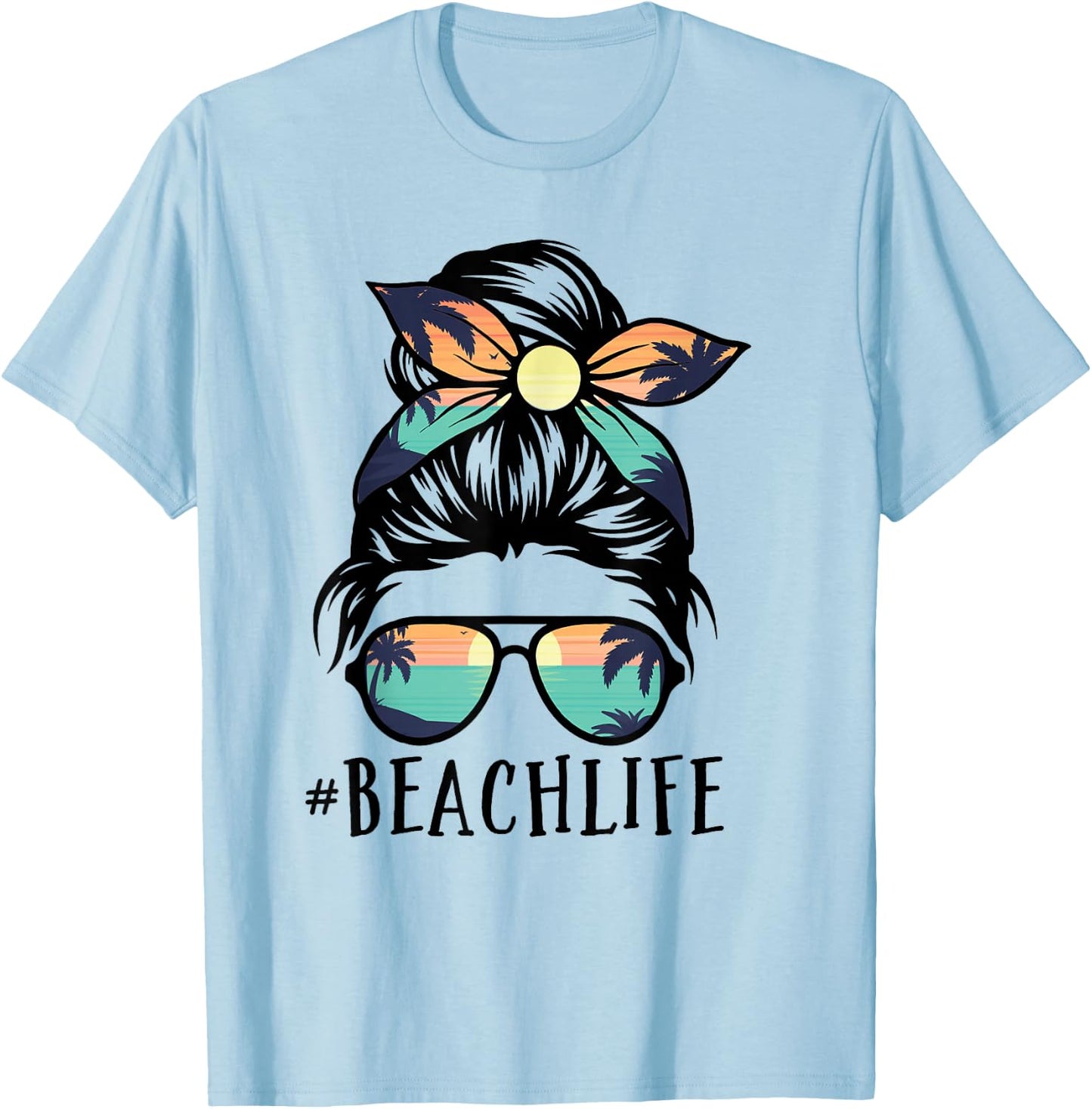 Beach Life Shirts Messy Bun Summer Hawaiian Hawaii T-Shirt - T-Shirt | Light Blue
