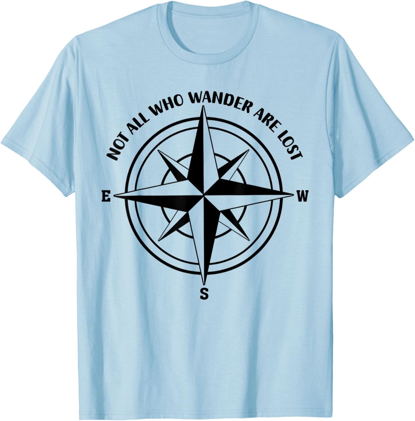 Not All Who Wander Are Lost Awesome Compass Summer Adventure T-Shirt - T-Shirt | Light Blue