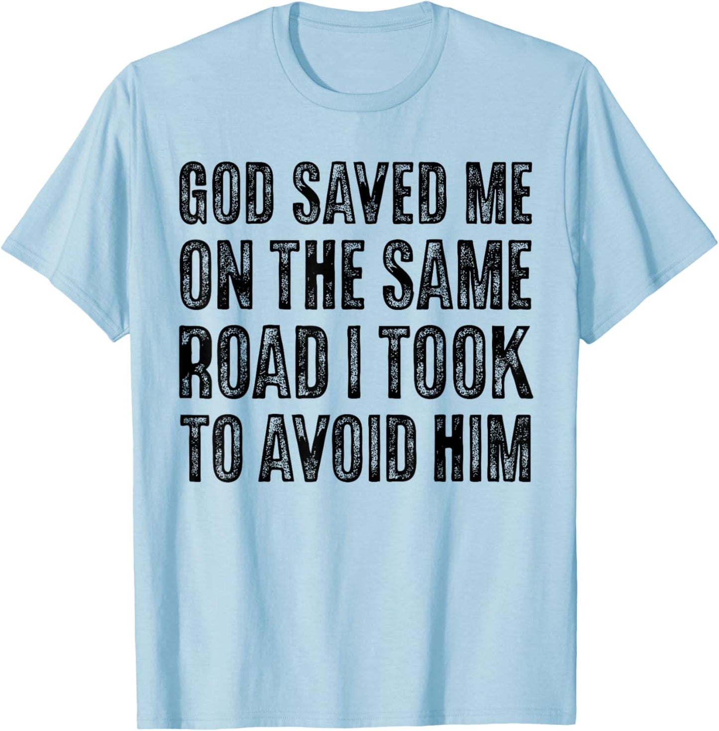 God Saved Me So I Have Faith Over Fear, Jesus Loves You T-Shirt - T-Shirt | Light Blue